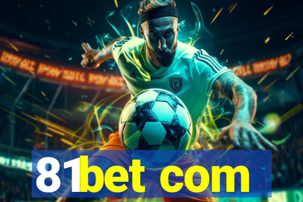 81bet com